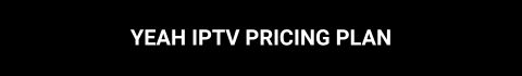 YEAH IPTV Pricing Plan